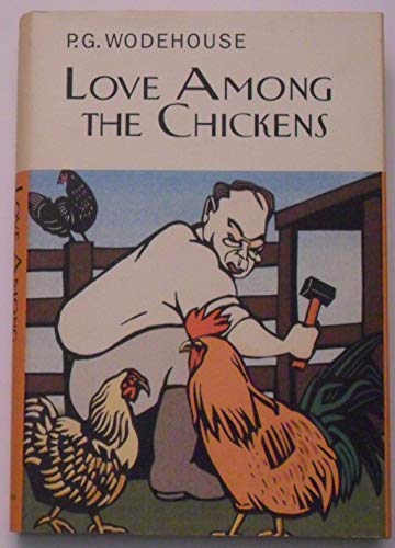 Love Among the Chickens (Everyman's Library P G WODEHOUSE)